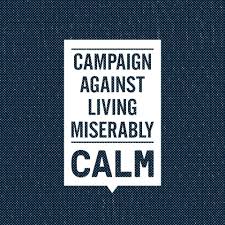 Campaign Against Living Miserably (CALM)?